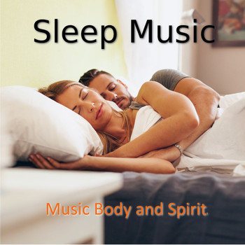Music Body and Spirit - Sleep Music