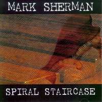 Mark Sherman - Spiral Staircase