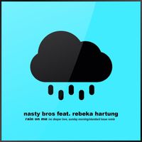 Nasty Bros - Rain on Me