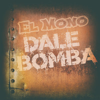 El Mono - Dale Bomba
