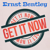 Ernst Bentley - Get It Now