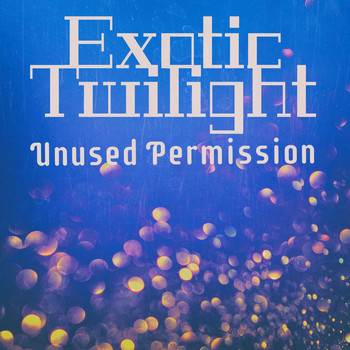 Exotic Twilight - Unused Permission