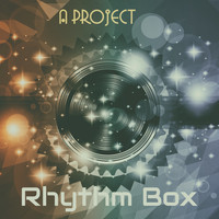 A Project - Rhythm Box