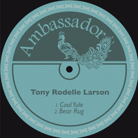 Tony Rodelle Larson - Cool Yule / Bear Rug