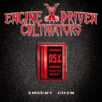 Engine Driven Cultivators - Insert Coin (Explicit)