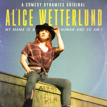 Alice Wetterlund - My Mama Is a Human and so Am I