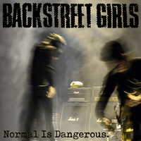 Backstreet Girls - Normal is Dangerous. (Explicit)