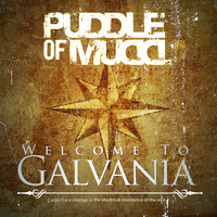 Puddle Of Mudd - Welcome to Galvania (Explicit)