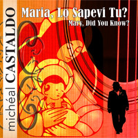 Micheal Castaldo - Maria, Lo Sapevi tu?