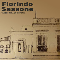 Florindo Sassone - Tangos para la Historia