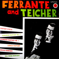 Ferrante & Teicher - Rhapsody