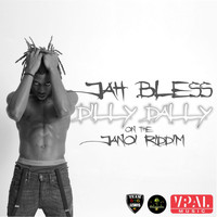 Jah Bless - Dilly Dally (Explicit)