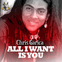Chris Garcia - All I Want Is You