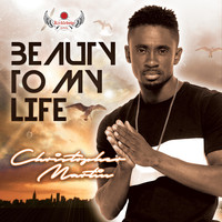 Christopher Martin - Beauty to My Life