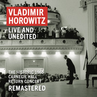 Vladimir Horowitz - Vladimir Horowitz: Carnegie Hall Concert, May 9, 1965 "An Historic Return" (Unedited - Remastered)