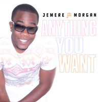 Jemere Morgan - Anything You Want