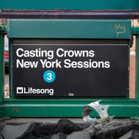 Casting Crowns - Lifesong (New York Sessions)