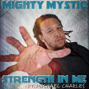 Mighty Mystic - The Strength in Me