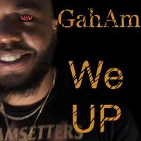 GahAm - We Up (Explicit)
