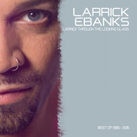 Larrick Ebanks - Larrick Through the Looking Glass