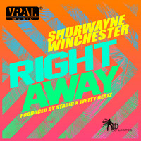 Shurwayne Winchester - Right Away