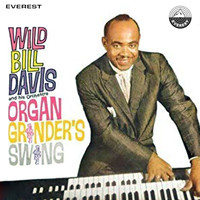 Wild Bill Davis - Organ Grinder's Swing