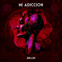 Zoller - Mi Adiccion