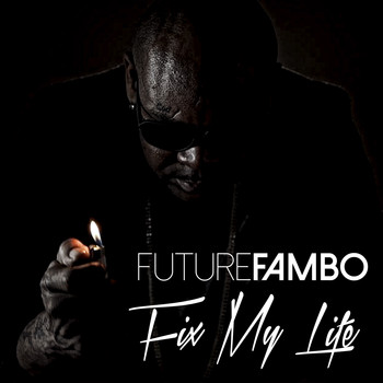 Future Fambo - Fix My Life