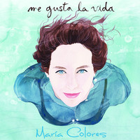 María Colores - Me Gusta la Vida