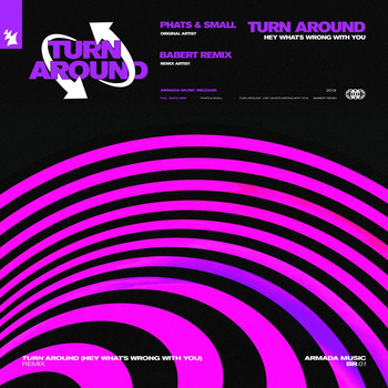Phats & Small - Turn Around (Hey What's Wrong With You) (Babert Remix)
