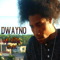 Dwayno - Mi Vida (Explicit)