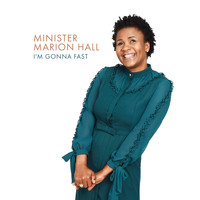 Minister Marion Hall - I'm Gonna Fast