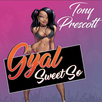 Tony Prescott - Gyal Sweet So