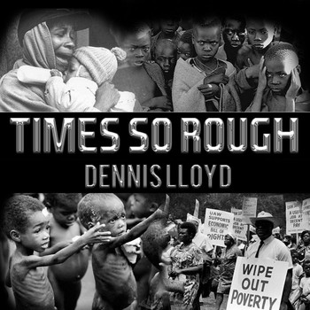 Dennis Lloyd - Times so Rough