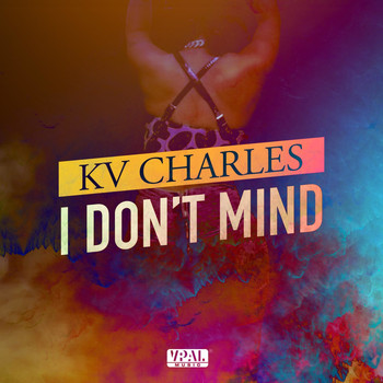 KV Charles - I Don't Mind
