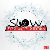 Various Artists - Slow Service Riddim 2018