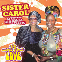 Sister Carol - World Needs Love