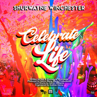 Shurwayne Winchester - Celebrate Life