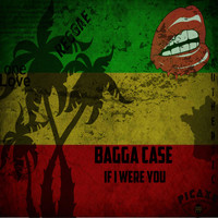 Bagga Case - If I Were You