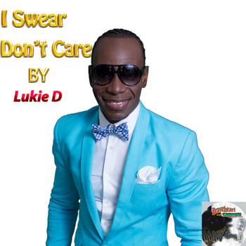 Lukie D - I Swear Don't Care