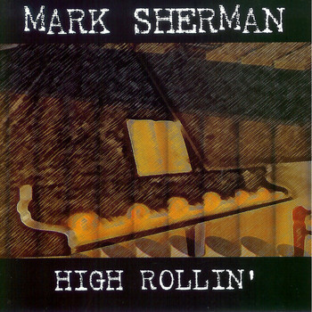 Mark Sherman - High Rollin'