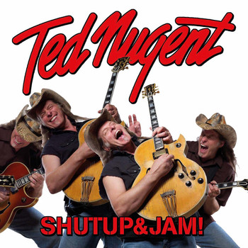 Ted Nugent - Shutup & Jam!