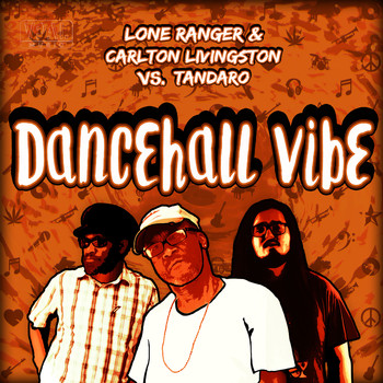 Lone Ranger, Carlton Livingston & Tandaro - Dancehall Vibe
