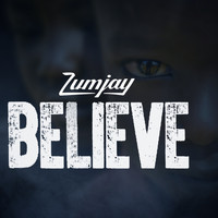 Zumjay - Believe