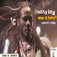 Natty King - Dem a Bawl
