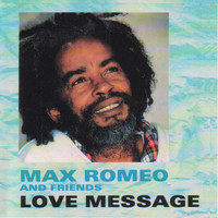 Max Romeo - Love Message