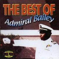 Admiral Bailey - The Best of Admiral Bailey