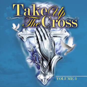 Various Artists - Take up the Cross Vol. 3