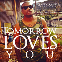 Gappy Ranks - Tomorrow Loves You - Single