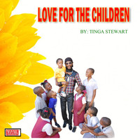 Tinga Stewart - Love for the Children